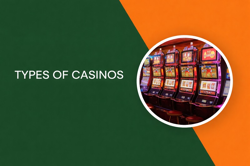 Types of Casinos - ReviewOdds